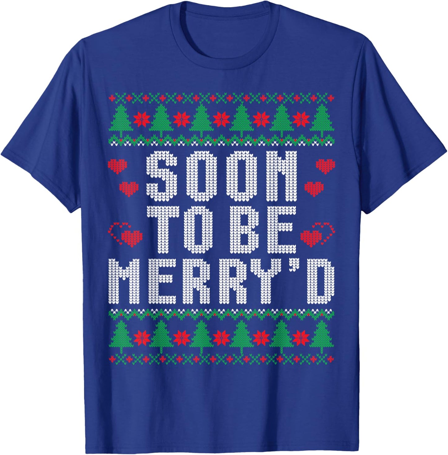 Soon To Be Merry'd Engaged Couples Matching Ugly Christmas T-Shirt - T-Shirt | Royal