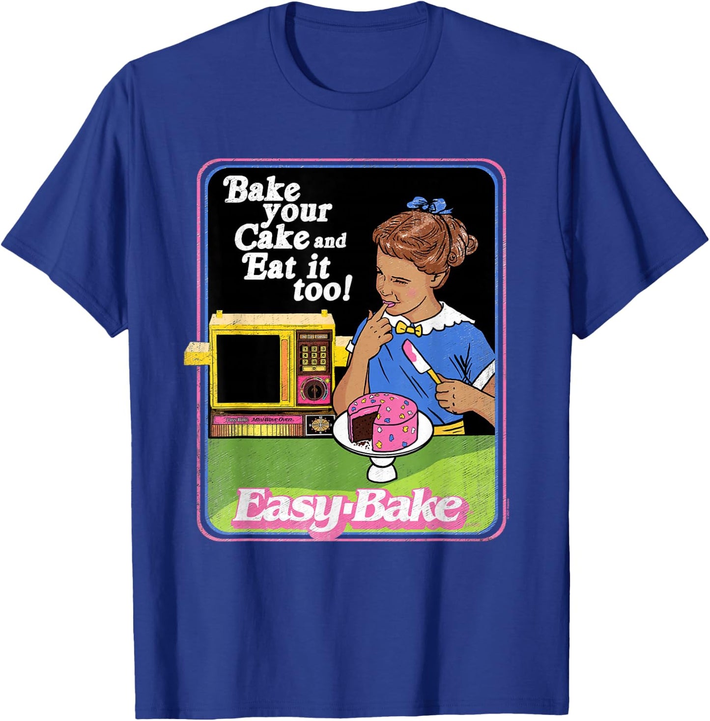 Easy Bake Oven And Eat It Too! T-Shirt - T-Shirt | Royal