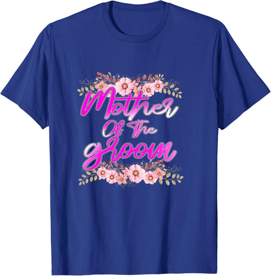Mother of the Groom Bachelorette Wedding Party Bridal Shower T-Shirt - T-Shirt | Royal
