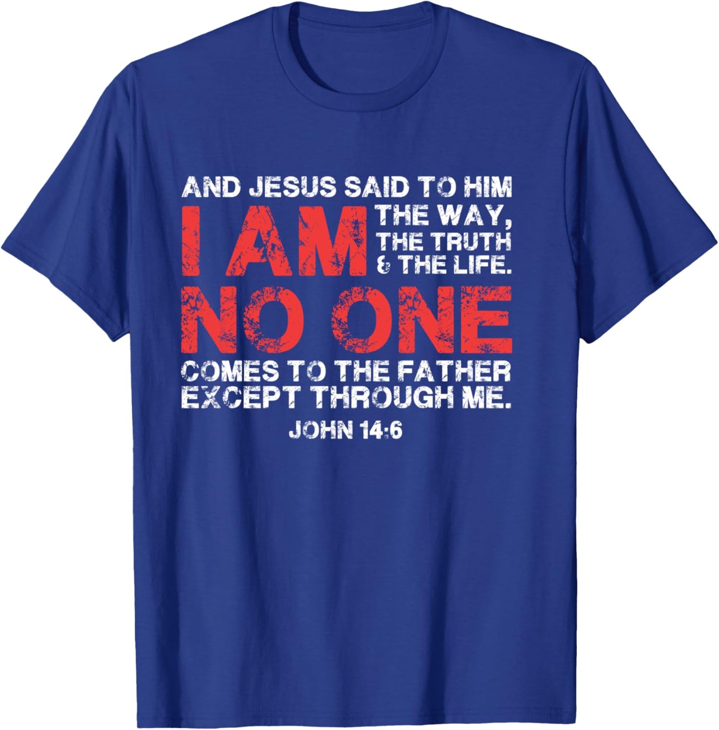 And Jesus said to him: I am the way, the truth & the life T-Shirt - T-Shirt | Royal