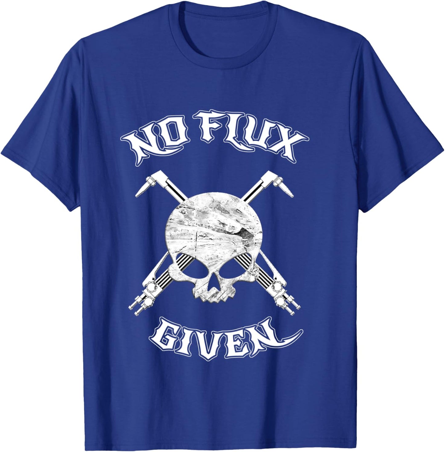 No Flux Given - Funny Welder Shirt For Welding Dads T-Shirt - T-Shirt | Royal