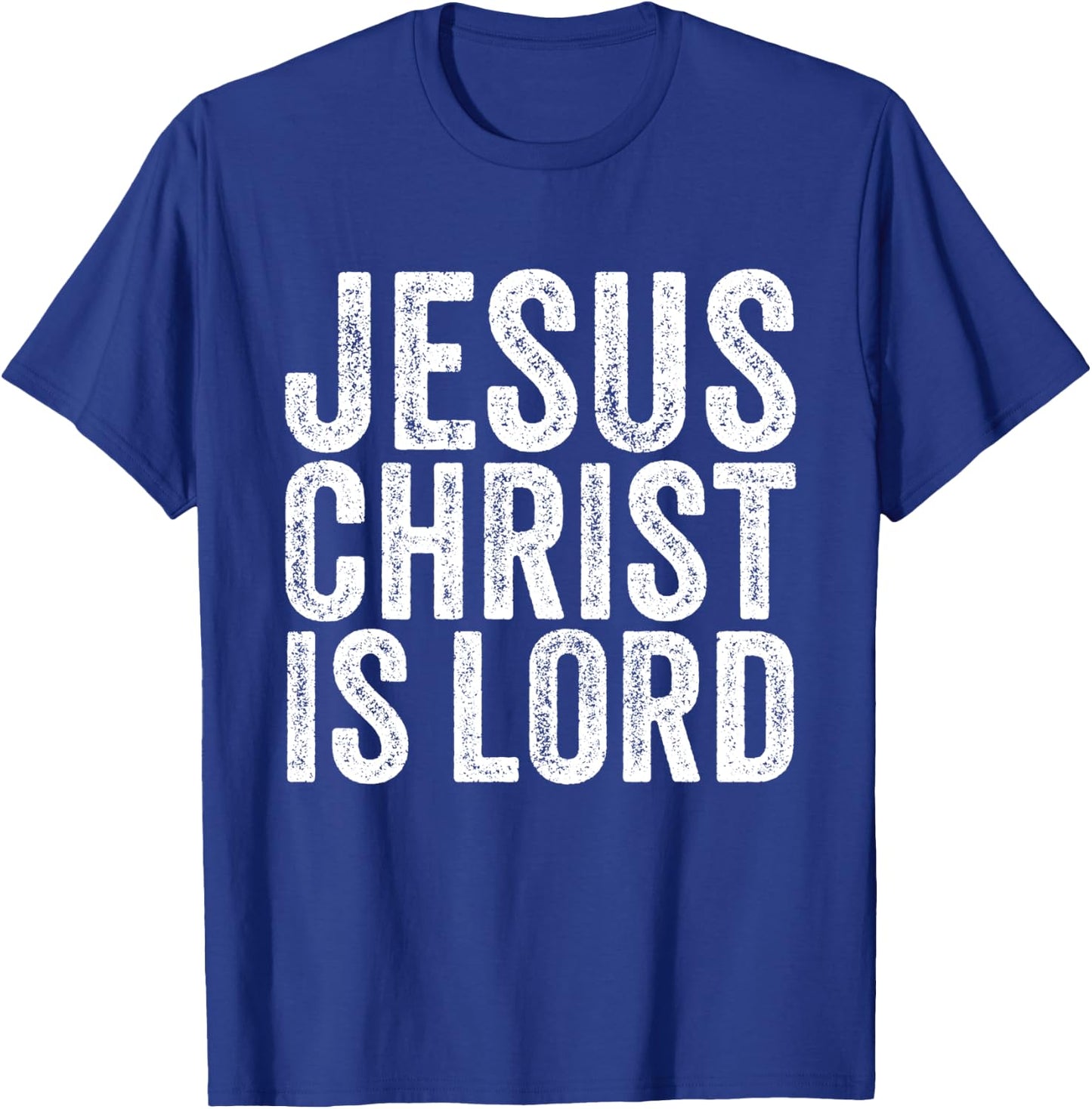 Jesus Christ Is Lord Christian Faith Believer Religion T-Shirt - T-Shirt | Royal