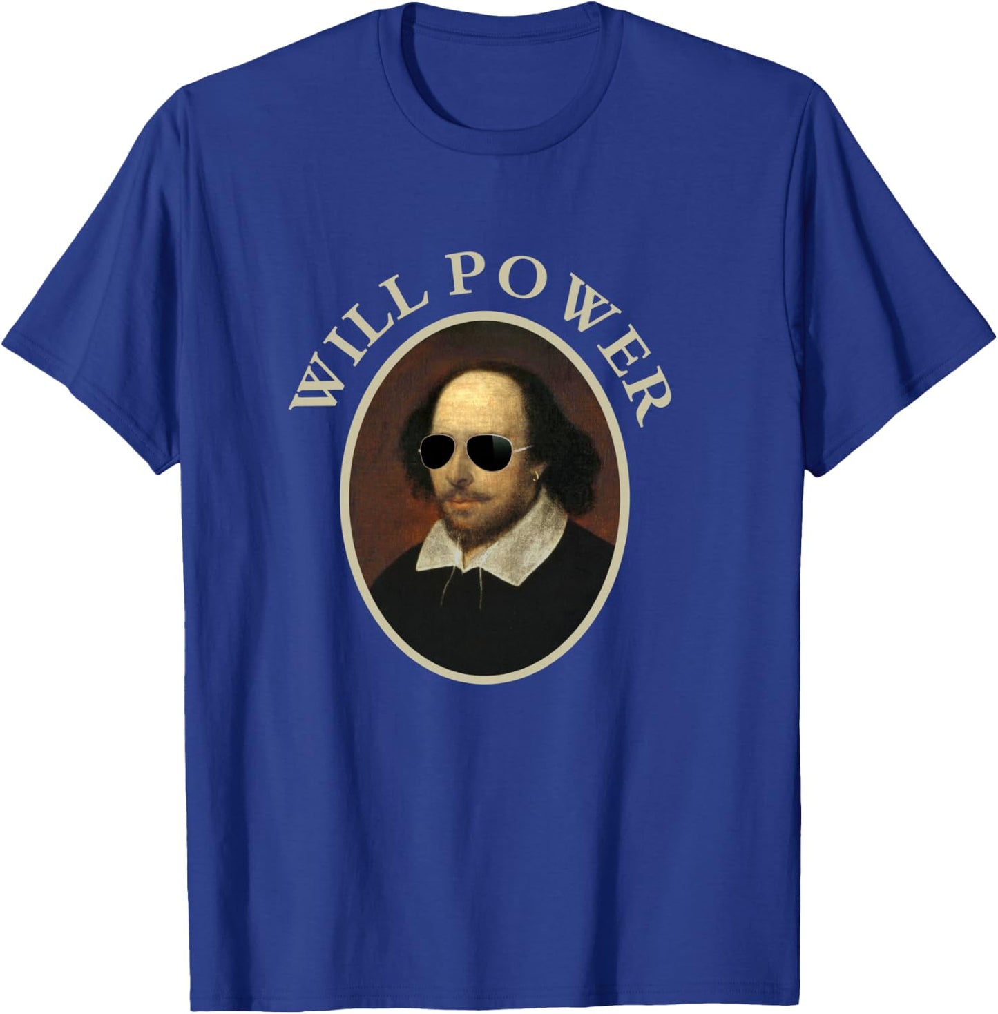 Classic William Shakespeare Will Power -Funny Quote T-Shirt - T-Shirt | Royal