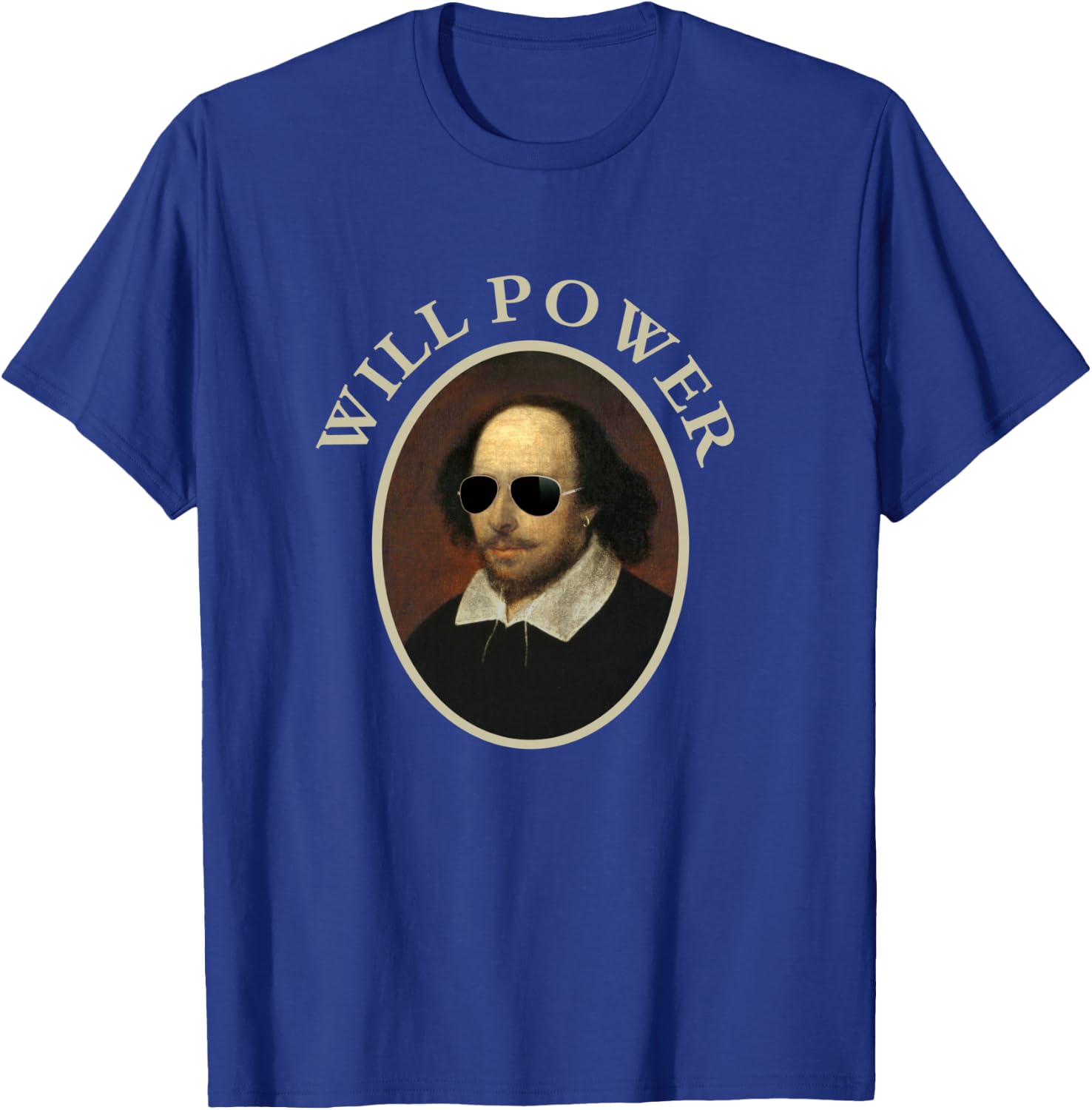 Classic William Shakespeare Will Power -Funny Quote T-Shirt - T-Shirt | Royal