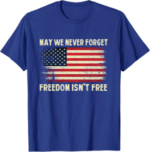 May We Never Forget Freedom Isn't Free Memorial Day T-Shirt - T-Shirt | Royal