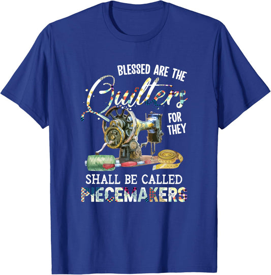 Blessed Are Quilters For They Shall Be Called Piecemakers T-Shirt - T-Shirt | Royal