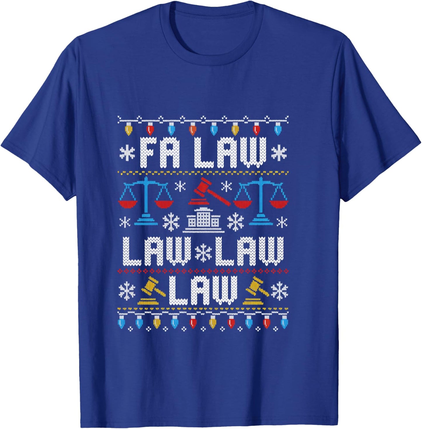 FA Law Law Ugly Sweater Judge Court Xmas Lawyer Attorney T-Shirt - T-Shirt | Royal