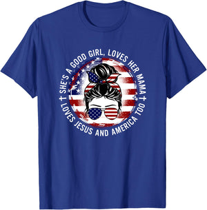 She's A Good Girl Loves Her Mama Jesus America Too Messy Bun T-Shirt - T-Shirt | Royal
