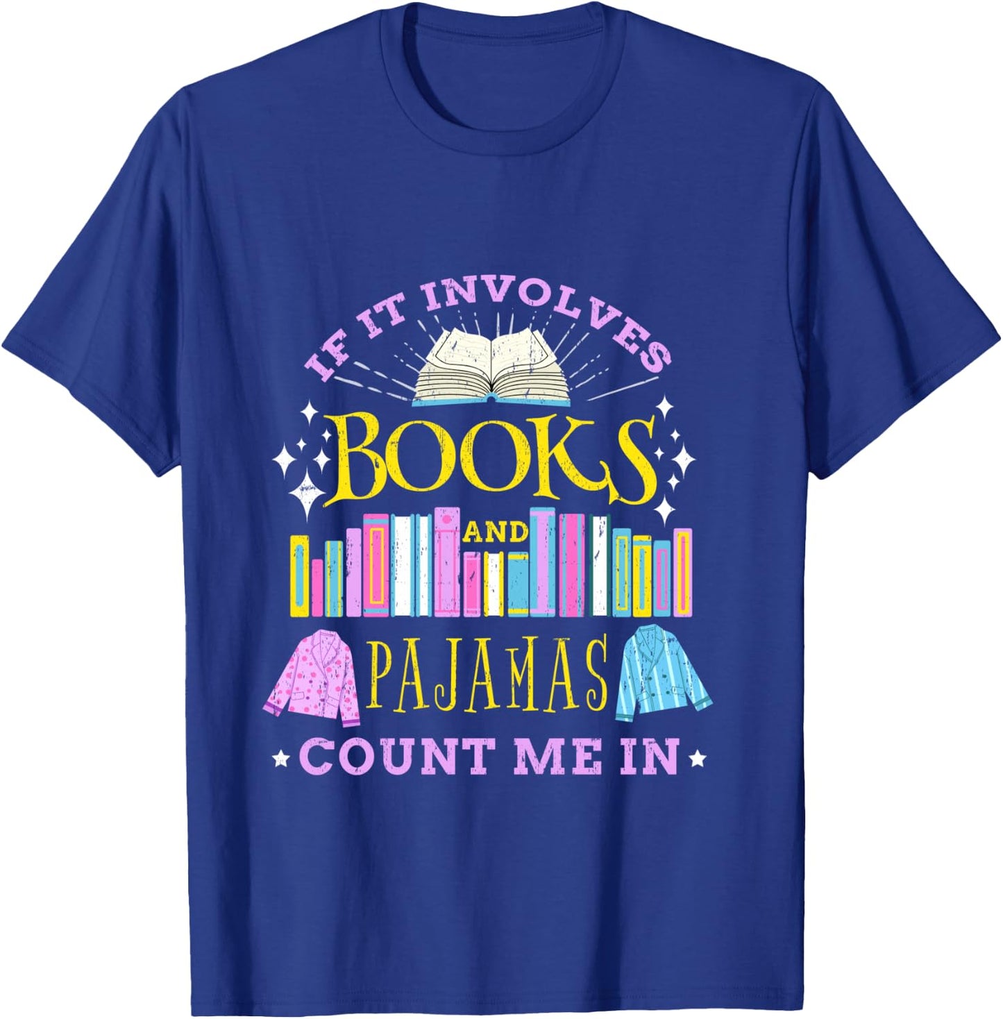 If It Involves Books and Pajamas Count Me In Vintage T-Shirt - T-Shirt | Royal
