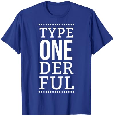 Type Onederful - Diabetes Awareness Month - Funny Quote T-Shirt - T-Shirt | Royal