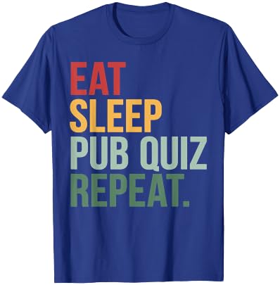 Eat Sleep Pub Quiz Repeat Funny Bar Trivia Quiz Master T-Shirt - T-Shirt | Royal