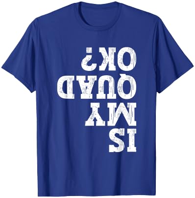 Is My Quad Ok Funny ATV 4 Wheeler Owner Quad Bike Lover T-Shirt - T-Shirt | Royal