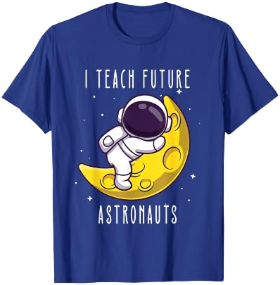 I teach future astronauts kindergarten teacher Astronomy Men Women Kids T-Shirt - T-Shirt | Royal