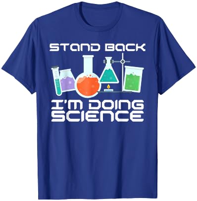 Stand back. I'm doing science T-Shirt - T-Shirt | Royal