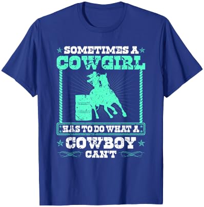 Barrel Racing Cowgirl Quote, Rodeo Horse Barrel Racer T-Shirt - T-Shirt | Royal