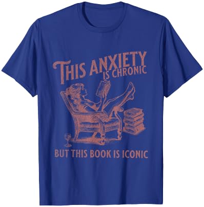 Funny Bookish Anxiety Humor Book Lover Bookworm Librarian T-Shirt - T-Shirt | Royal