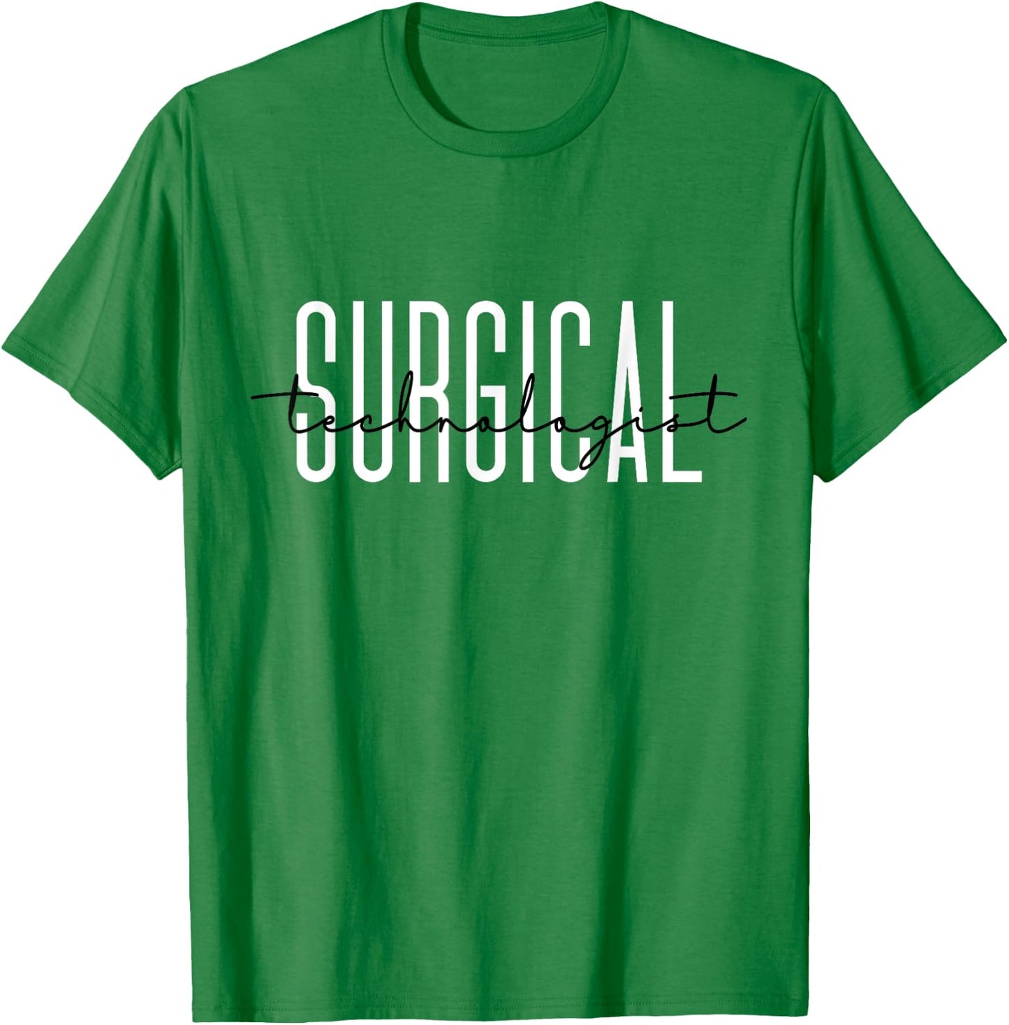 Surgical Technologist Appreciation Surgical Tech Nurse T-Shirt - T-Shirt | Irish Green