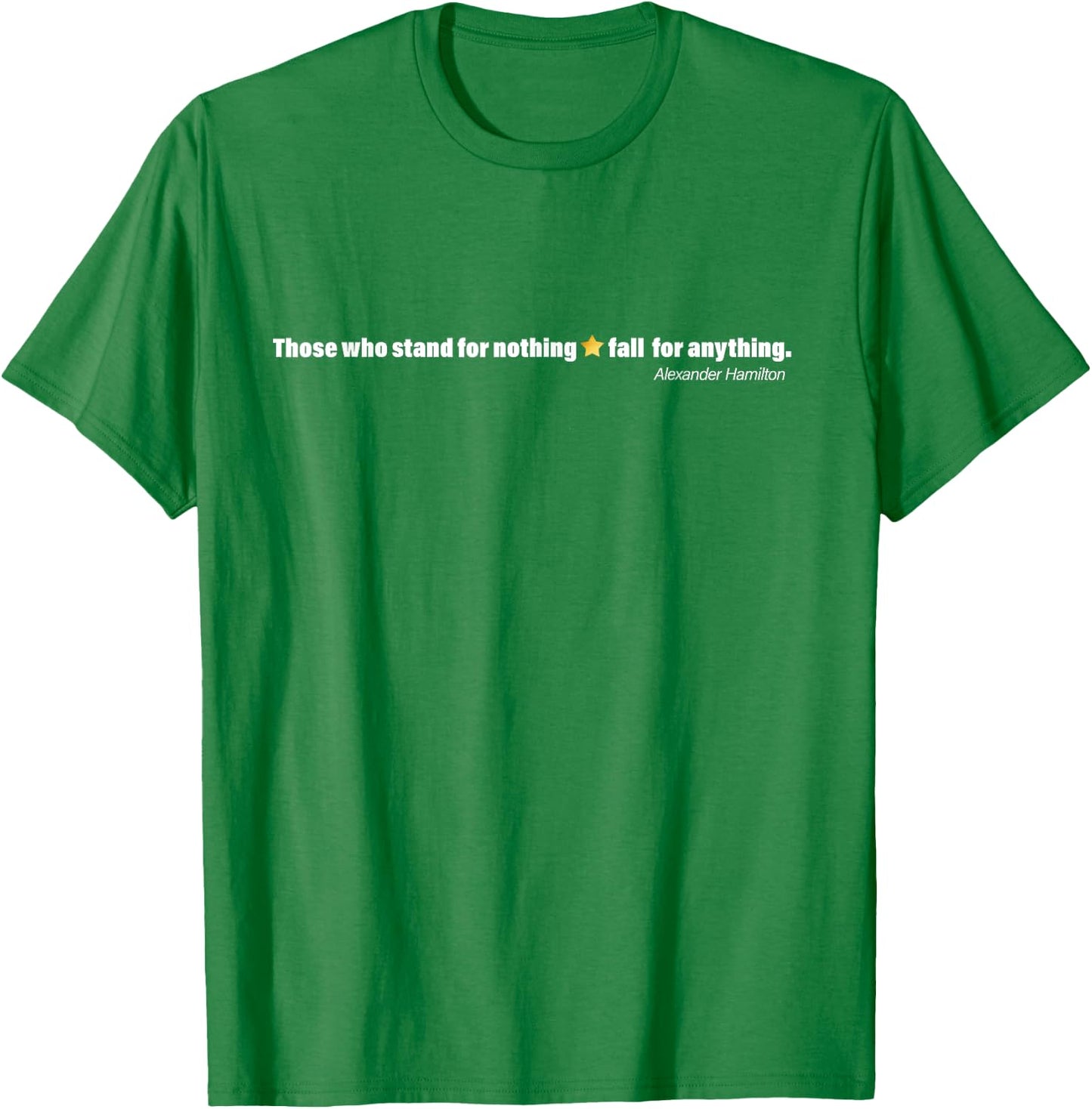 Alexander Hamilton Quote Broadway USA Women Men Gift T-Shirt - T-Shirt | Irish Green