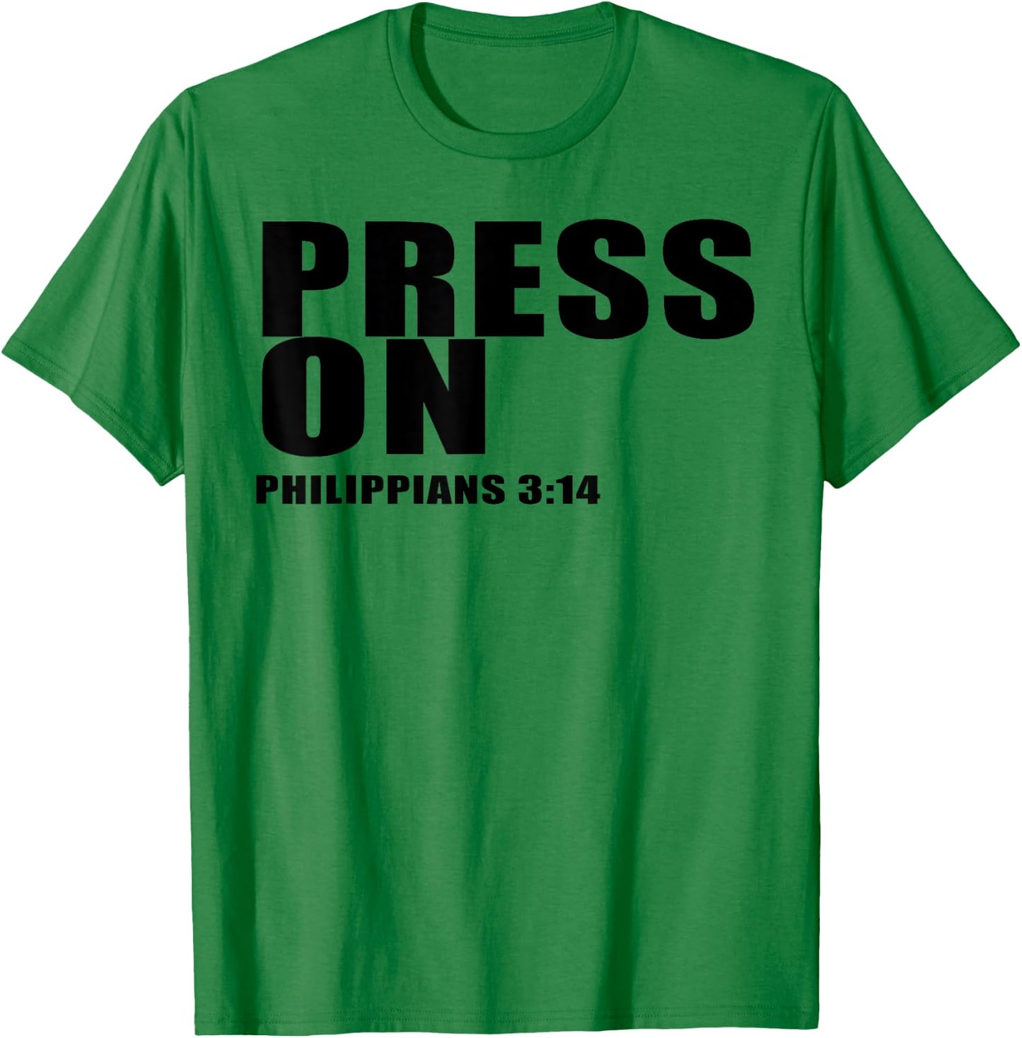 Religious Quote Philippians 3:14 Press On T-Shirt - T-Shirt | Irish Green