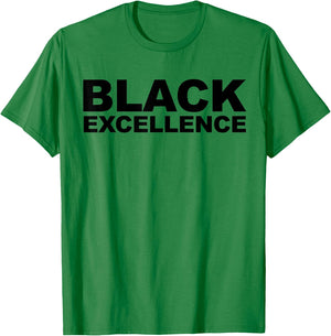 Black Excellence shirt African American history T-Shirt - T-Shirt | Irish Green