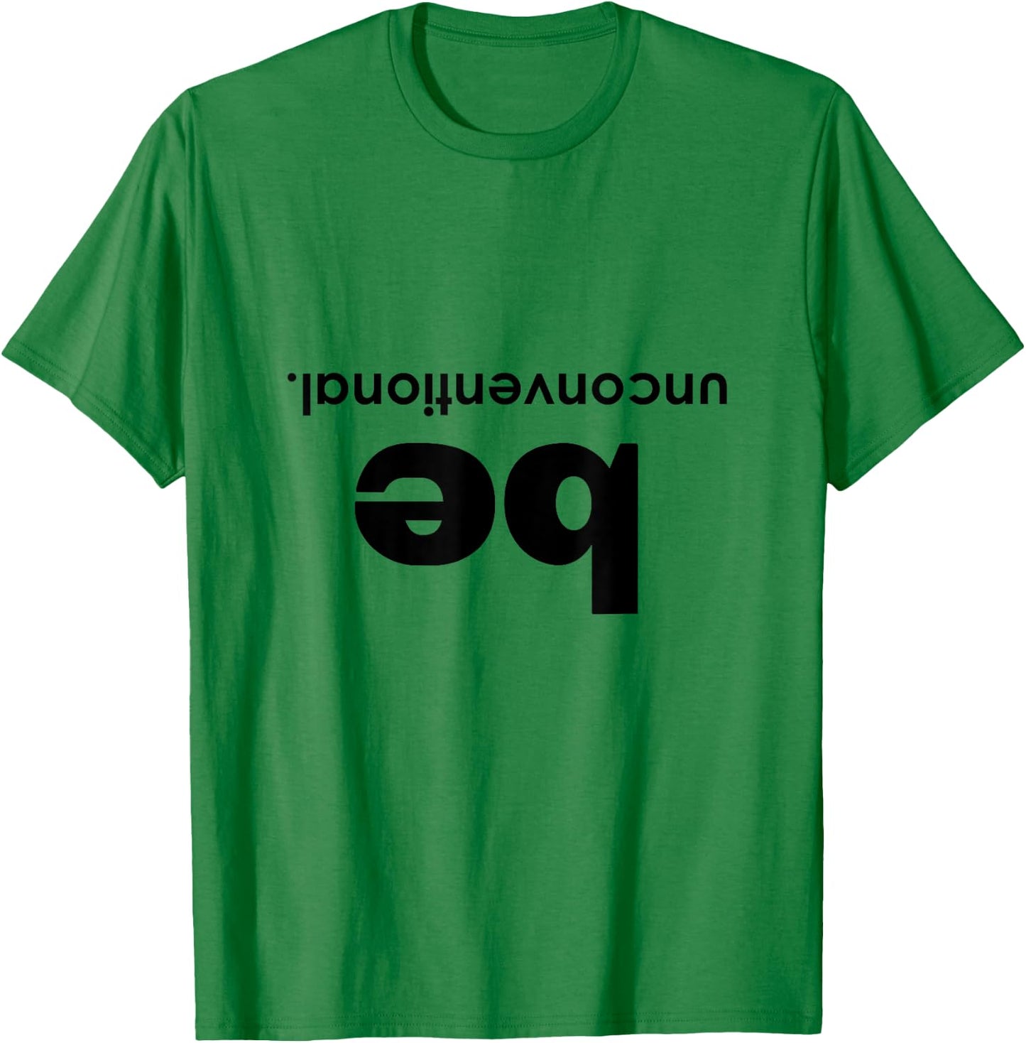 Be Unconventional T-Shirt - T-Shirt | Irish Green