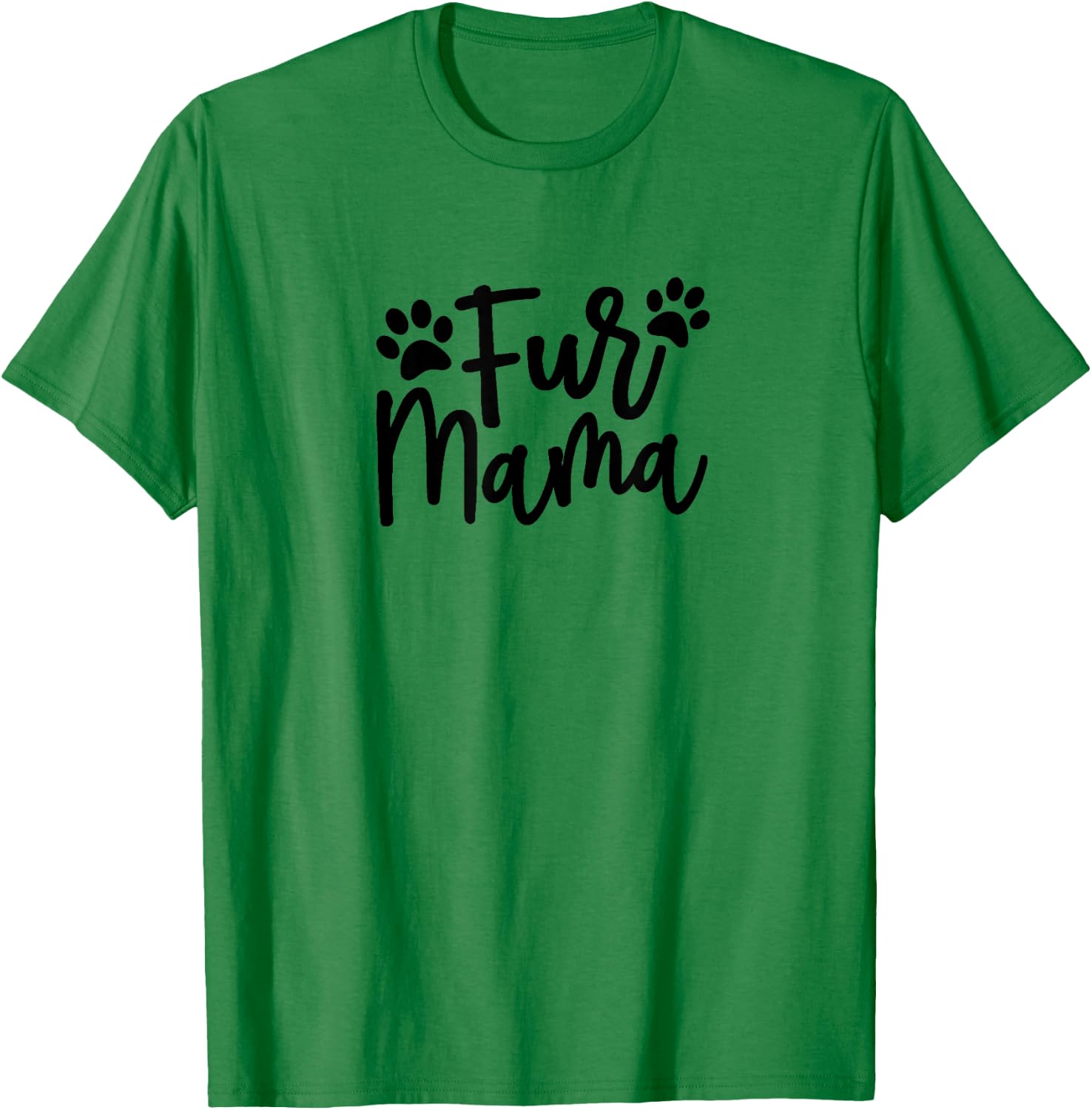Fur Mama Gift Pet, Dog, and Cat Lovers T-Shirt - T-Shirt | Irish Green