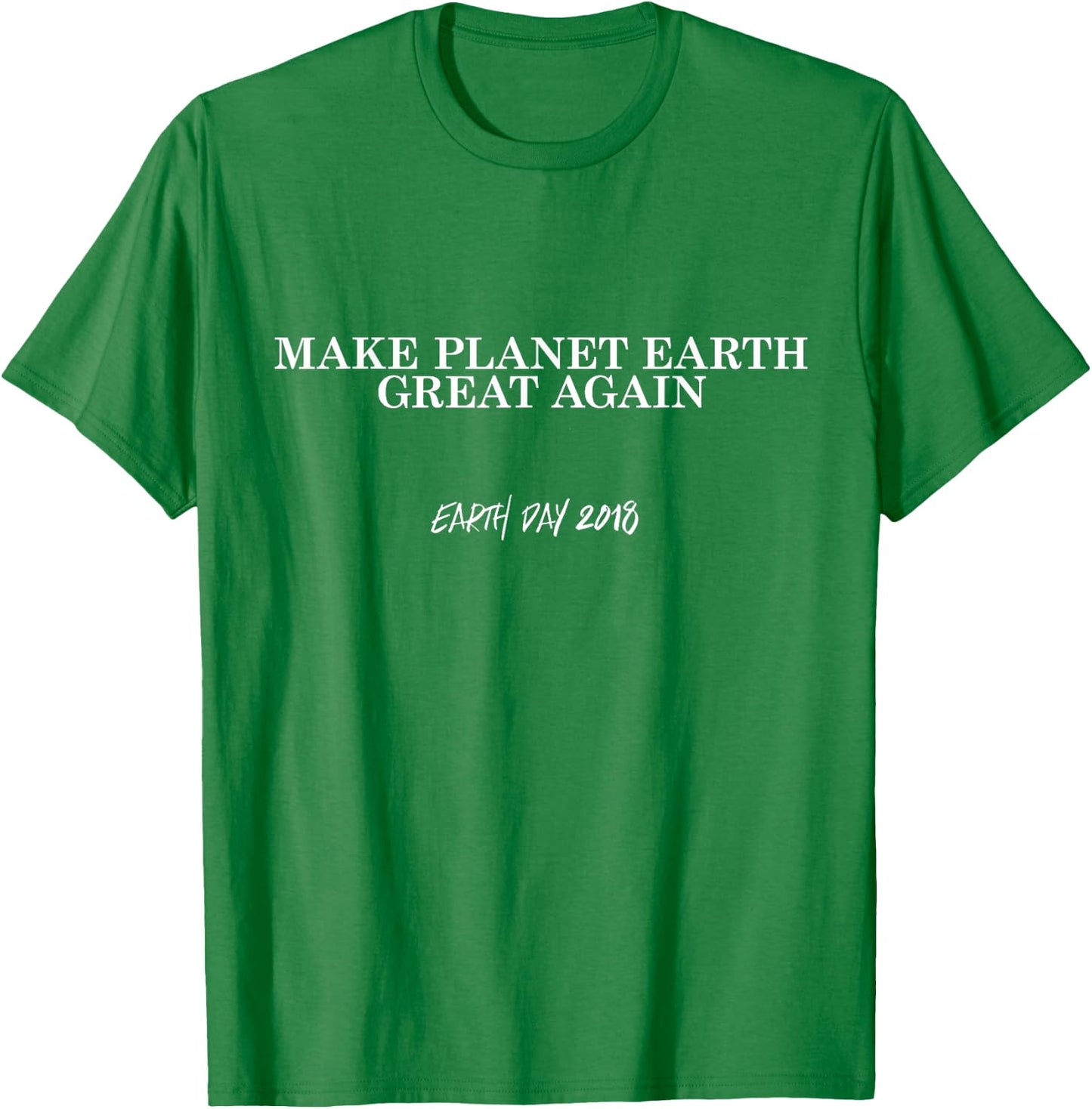 Earth Day Shirt Make Planet Earth Great Again T-Shirt - T-Shirt | Irish Green