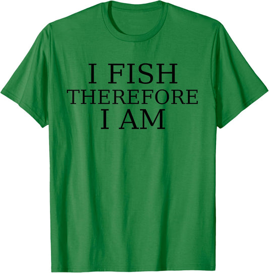 I Fish Therefore I Am, Angler T-Shirt - T-Shirt | Irish Green