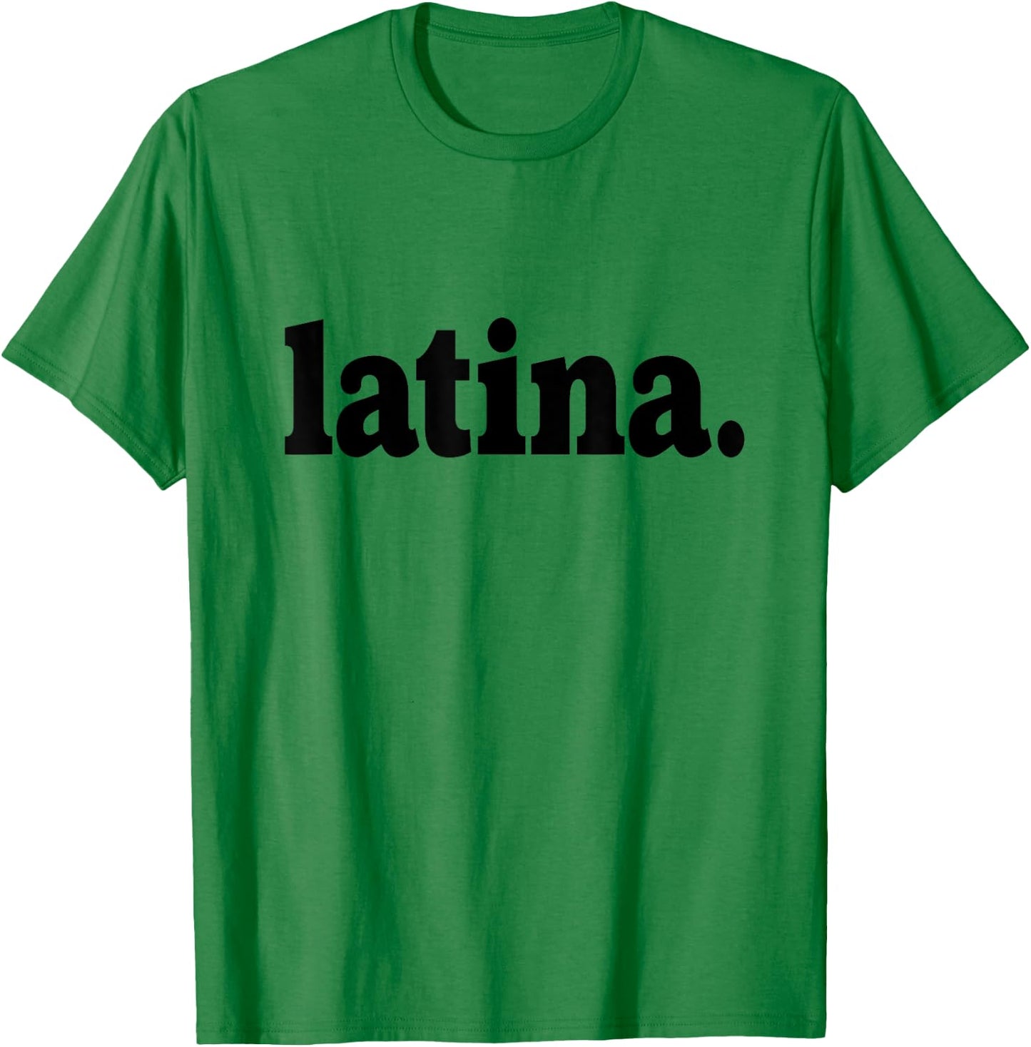 Latina Saying Cute Letter Text Latin Women Mujer Latina T-Shirt - T-Shirt | Irish Green