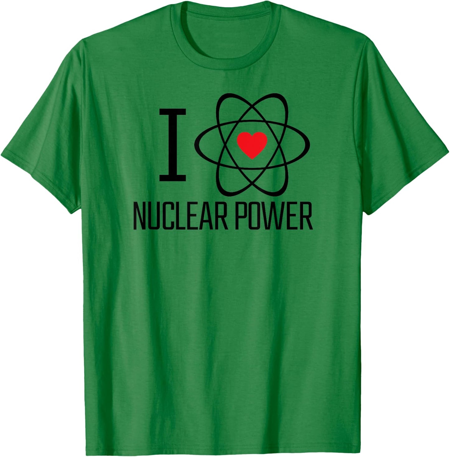 I Love Nuclear Power | Nuclear Energy, Heart, Atom, Climate T-Shirt - T-Shirt | Irish Green