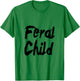 Famous Feral Child, Genie Feral Child T-Shirt - T-Shirt | Irish Green