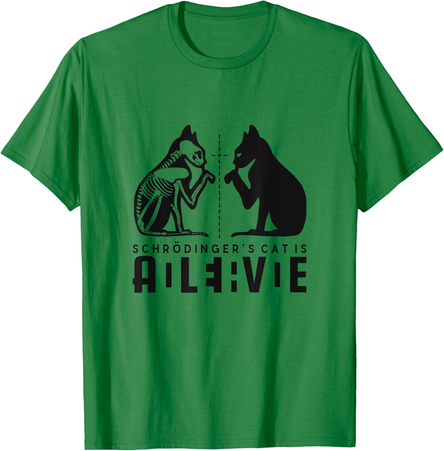Schrödinger's Cat Is Both Dead And Alive Physics Physicist T-Shirt - T-Shirt | Irish Green