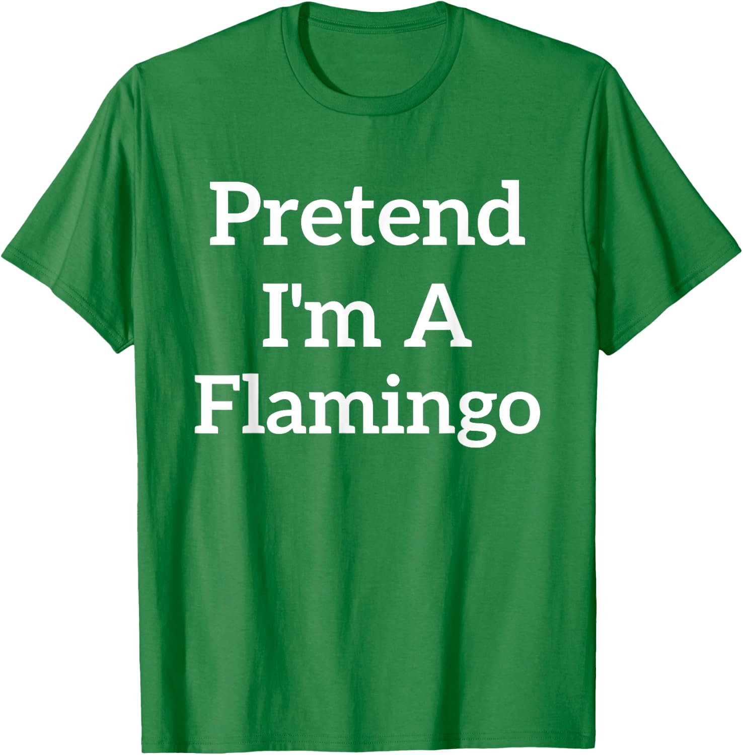 Pretend I'm A Flamingo Lazy Costume Funny Halloween Party T-Shirt - T-Shirt | Irish Green