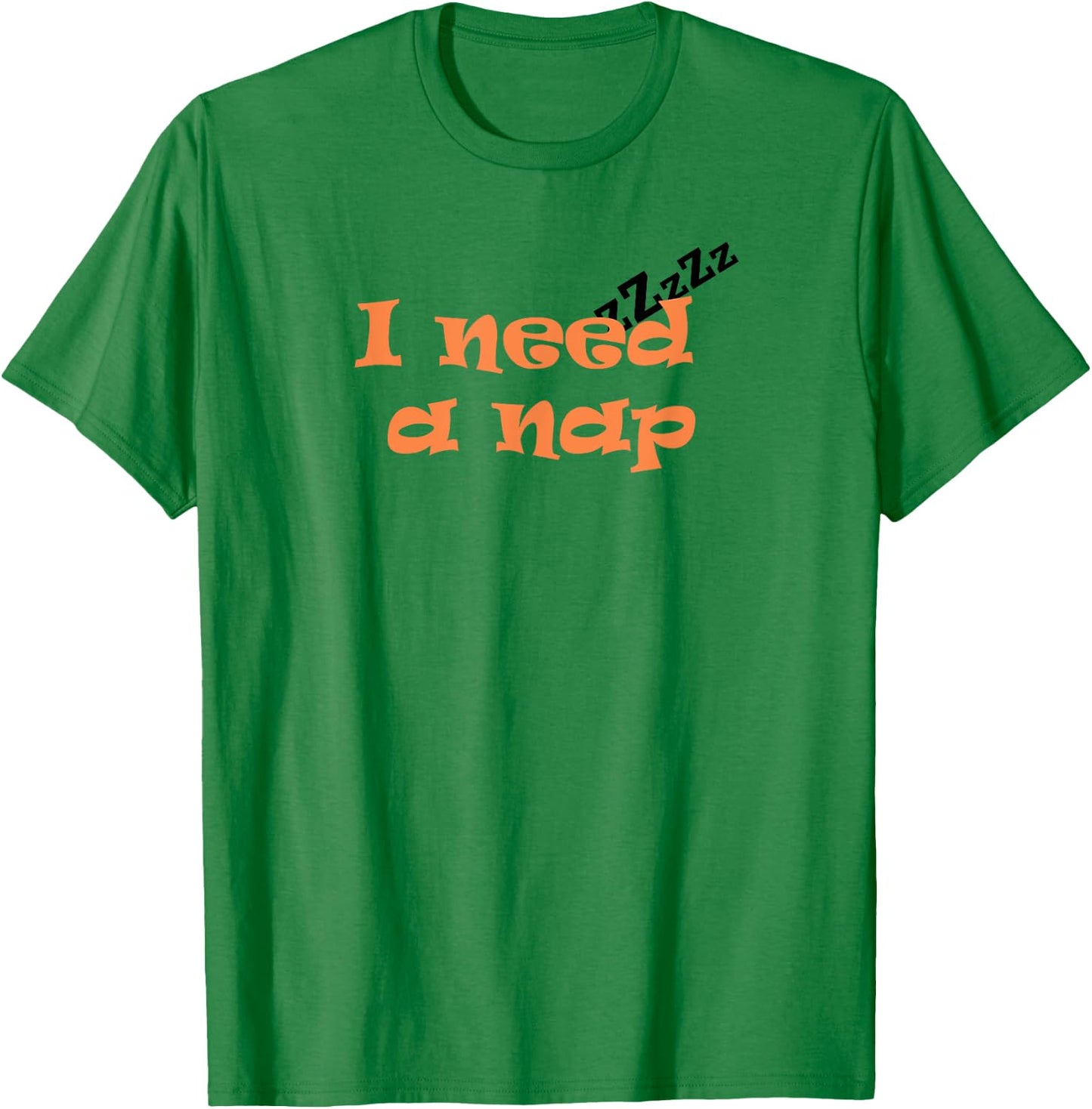 Funny I Need a Nap Shirt for children and adults T-Shirt - T-Shirt | Irish Green