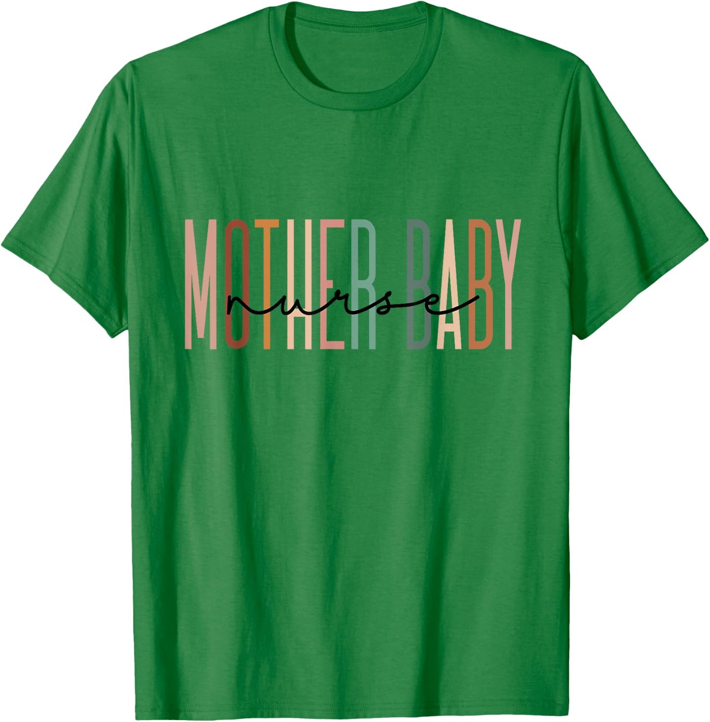 Mother Baby Nurse Postpartum Mom Baby Nursing Graduation T-Shirt - T-Shirt | Irish Green