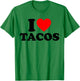 I Love Tacos I Heart Tacos Funny Taco Lover T-Shirt - T-Shirt | Irish Green