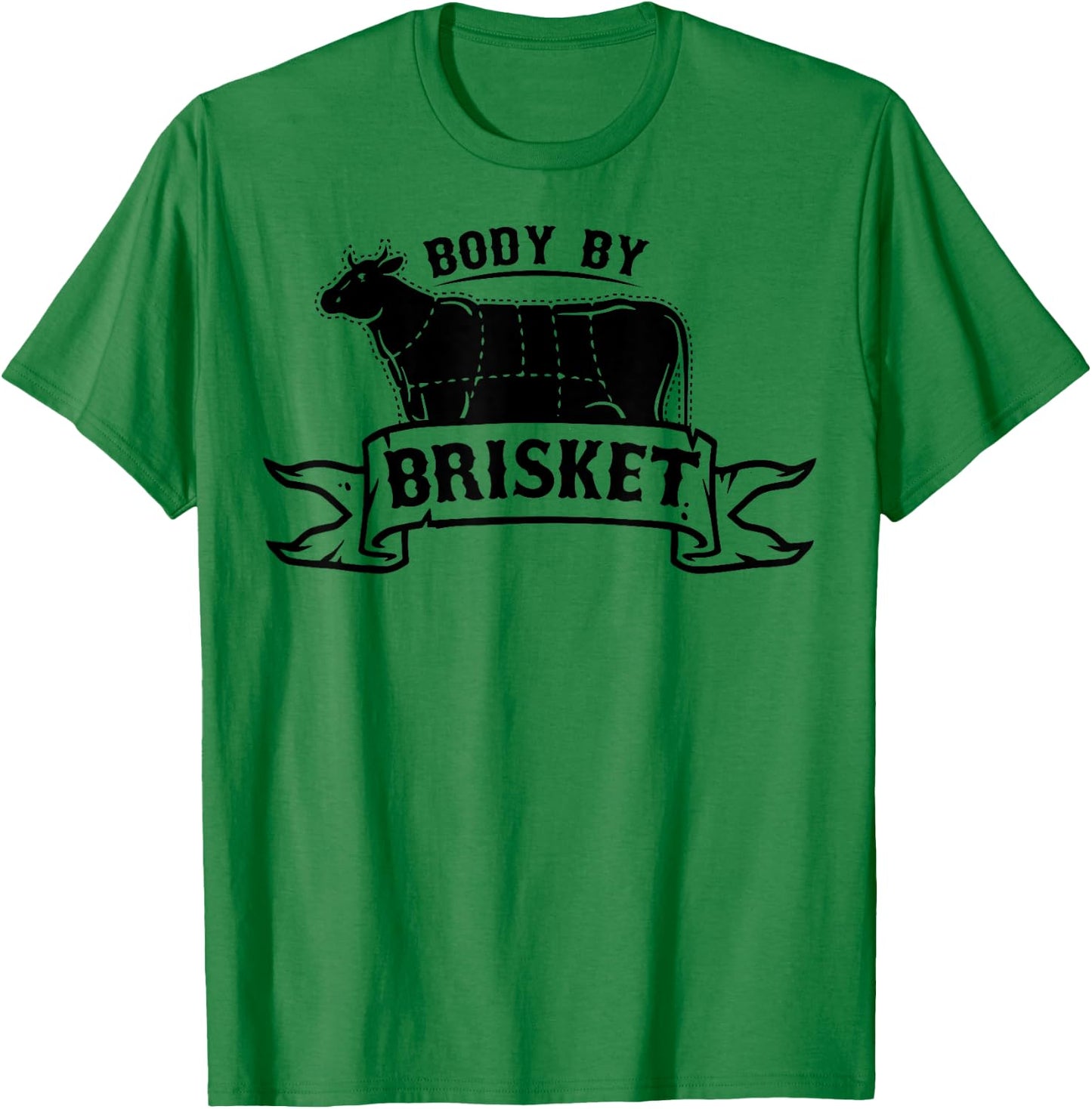 Body By Brisket Shirt Barbecue Grill Or Grilling Gift T-Shirt - T-Shirt | Irish Green