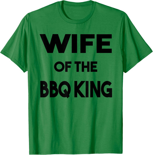 Wife Of The BBQ King Funny Family Barbeque Novelty T-Shirt - T-Shirt | Irish Green