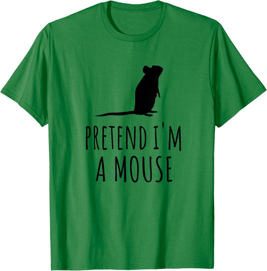 Pretend I'm A Mouse - Cute Spooky Funny Animal Mice Pet T-Shirt - T-Shirt | Irish Green