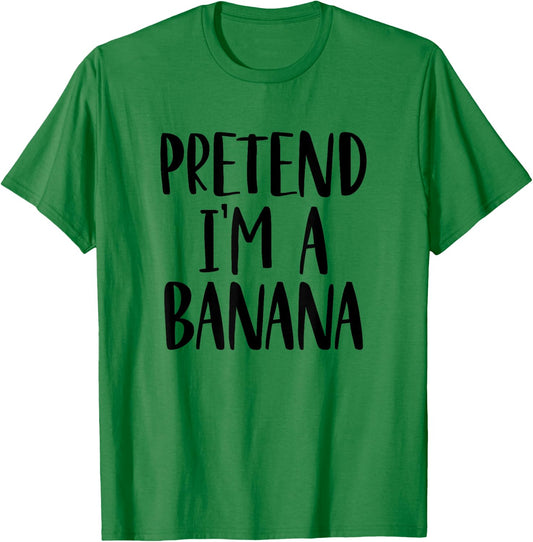 Pretend I'm A Banana Costume Halloween Party T-Shirt - T-Shirt | Irish Green
