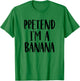 Pretend I'm A Banana Costume Halloween Party T-Shirt - T-Shirt | Irish Green