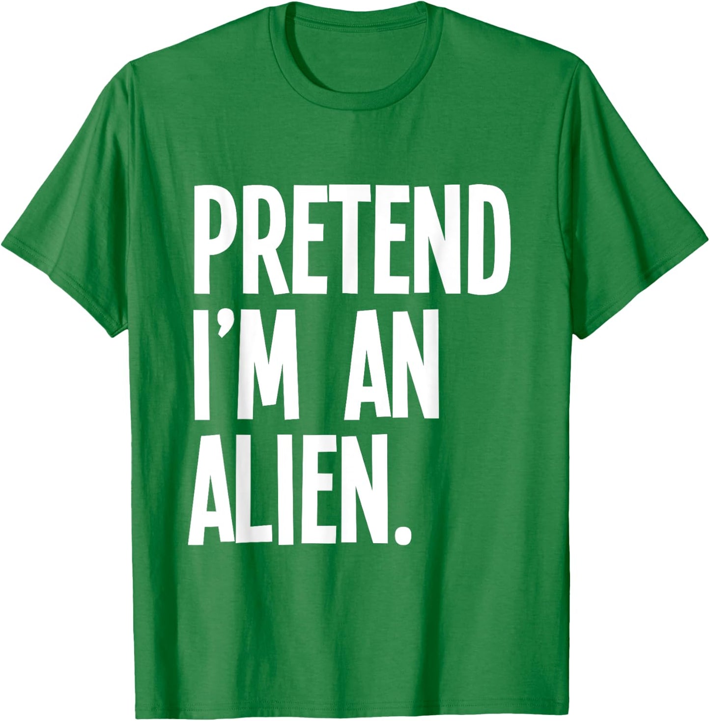 Pretend I'm An Alien Funny Halloween Party Costume T-Shirt - T-Shirt | Irish Green