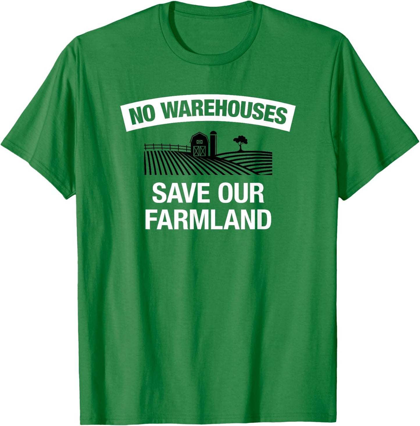 NO WAREHOUSES, Save Our Farmland T-Shirt - T-Shirt | Irish Green