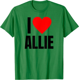 I Love Allie Name Personalized Women Heart BFF Friend Girls T-Shirt - T-Shirt | Irish Green