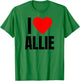 I Love Allie Name Personalized Women Heart BFF Friend Girls T-Shirt - T-Shirt | Irish Green