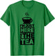 I'm Just Here For The Tea T-Shirt - T-Shirt | Irish Green