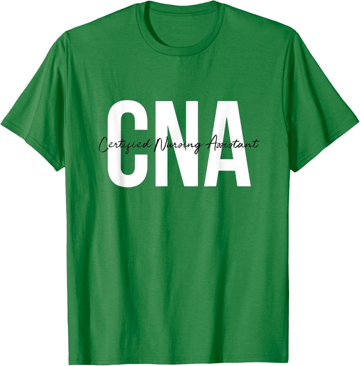 CNA Certified Nursing Assistant Medical T-Shirt - T-Shirt | Irish Green