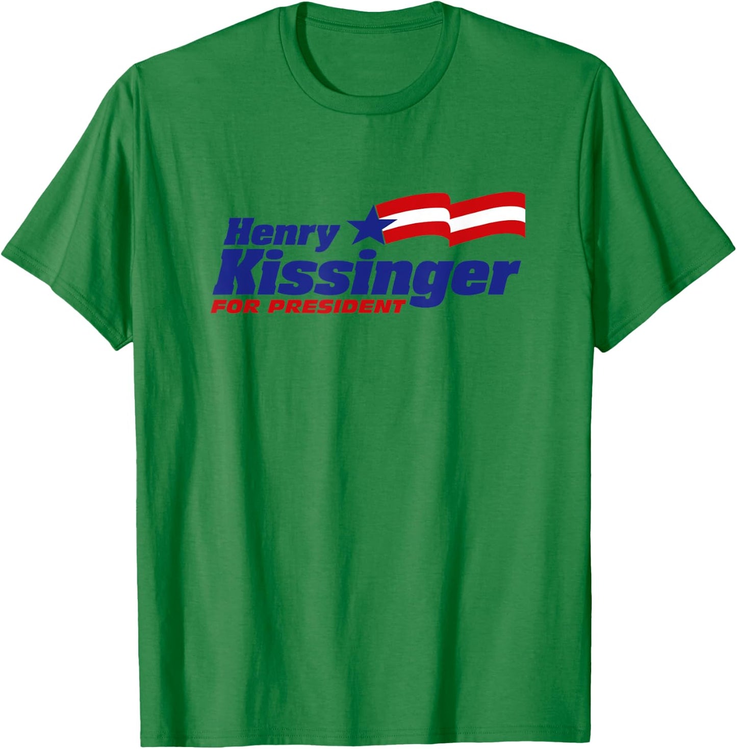 Henry Kissinger For President 2024 | USA Republican Patriot T-Shirt - T-Shirt | Irish Green