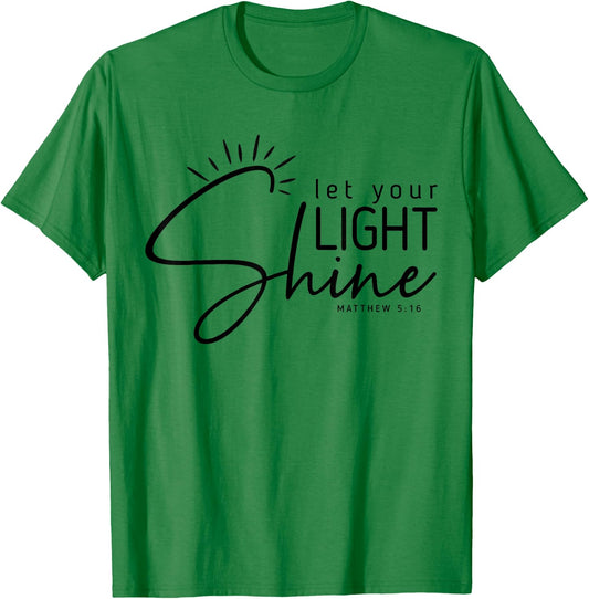 Let Your Light Shine Matthew 5:16 Bible Verse Christian T-Shirt - T-Shirt | Irish Green