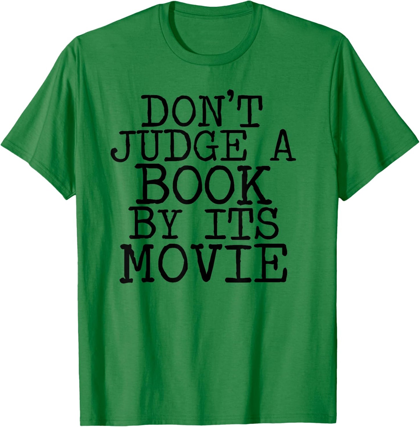 Don't Judge a Book by its Movie Funny book shirt T-Shirt - T-Shirt | Irish Green